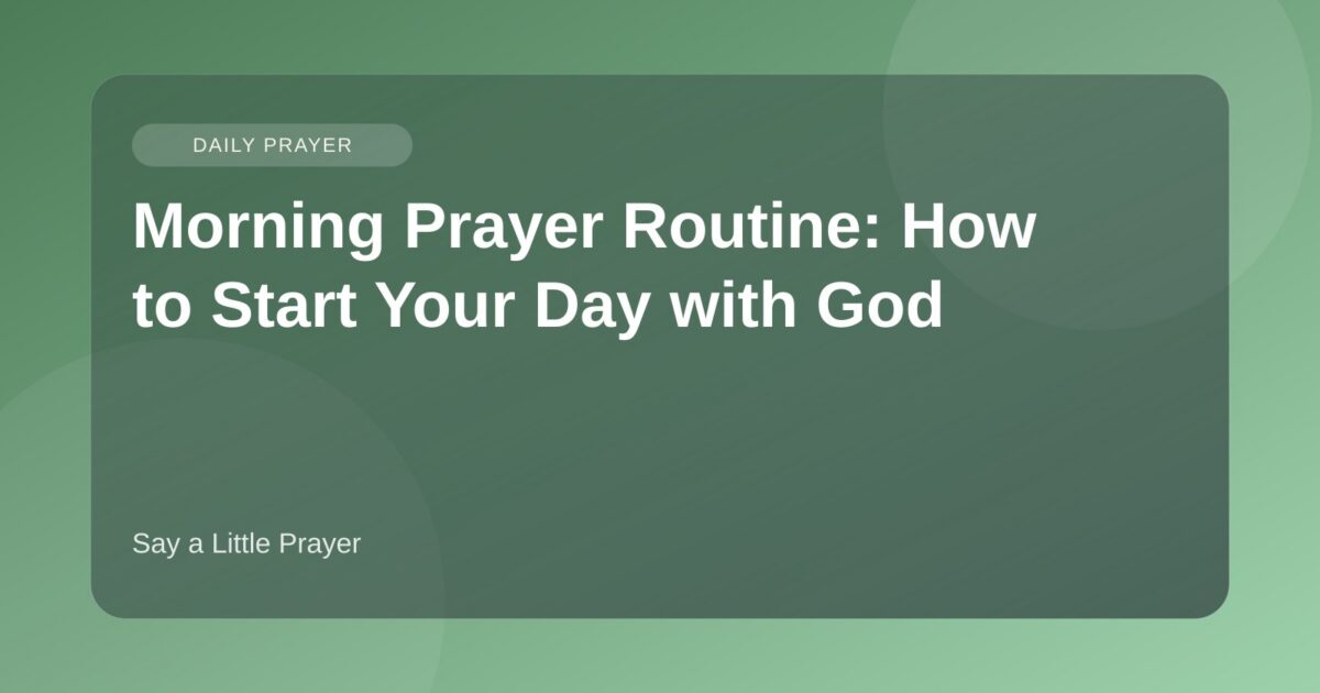 Morning Prayer Routine: How to Start Your Day with God featured image