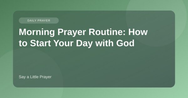 Morning Prayer Routine: How to Start Your Day with God featured image