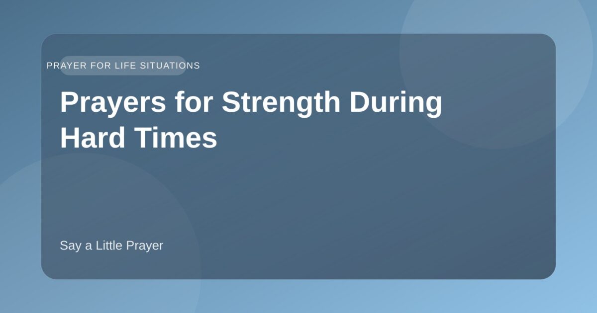 Prayers for Strength During Hard Times featured image