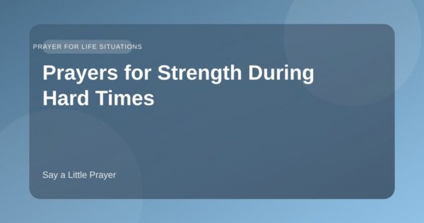 Prayers for Strength During Hard Times featured image