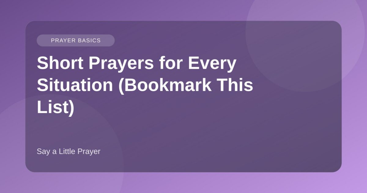 Short Prayers for Every Situation (Bookmark This List) featured image