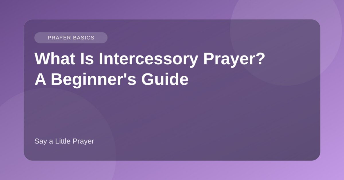 What Is Intercessory Prayer? A Beginner's Guide featured image